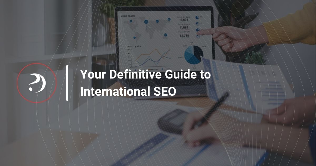Your Definitive Guide to International SEO